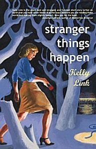 Stranger Things Happen: Stories