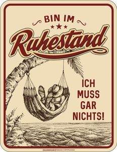 Rente - Ruhestand gar nichts - hochwertig bedrucktes Blechschild Größe 17x22 cm