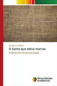 O Santo que deixa marcas