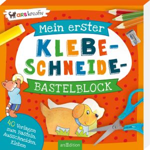ars Edition Mein erster Klebe-Schneide-Bastelblock Ab 3 Jahren