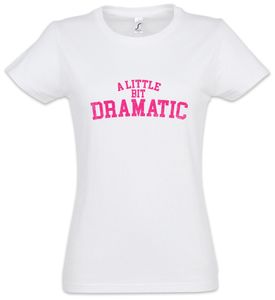 Urban Backwoods A Little Bit Dramatic Damen T-Shirt, Größe:XS