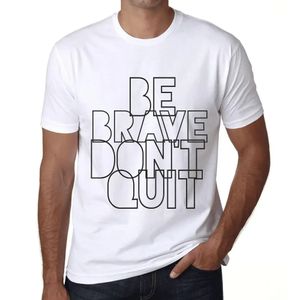 Herren Grafik T-Shirt Sei mutig gib nicht auf – Be Brave Don't Quit – Öko-Verantwortlich Vintage Jahrgang Kurzarm Lustige Druck Geburtstag Geschenk