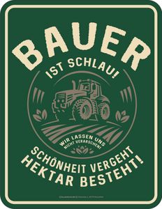 Bauer - ist schlau! - Blech-Schild Spruch - Blechschild 17x22 cm