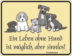 Blech-Schild Blechschild mit Spruch Ein Leben ohne Hund 22x17 cm