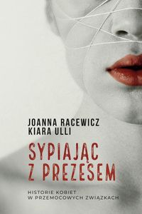 Sypiając z prezesem Joanna Racewicz Kiara Ulli