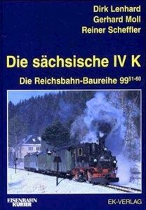 Die sächsische IV K. Die Reichsbahn-Baureihe 99 51-60