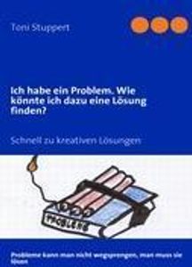 Ich habe ein Problem. Wie könnte ich dazu eine Lösung finden?