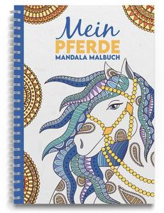 Mein Pferde Mandala Malbuch: 50 tolle und anspruchsvolle Pferde-Mandalas für Kinder zum Ausmalen und Entspannen