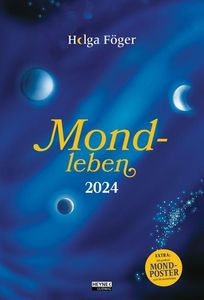 Mondleben 2024: Der große Wandkalender – Mit farbigem Mond-Jahresplaner als Poster zum Herausnehmen – 33,0 x 48,5 cm