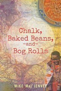 Chalk, Baked Beans, and Bog Rolls. Jenvey, 'Maj'   .