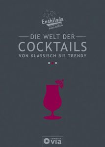 Die Welt der Cocktails - von klassisch bis trendy