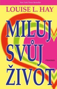 Miluj svůj život (Hay Louise L.)
