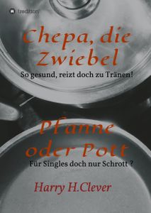 Chepa, die Zwiebel - Pfanne oder Pott!