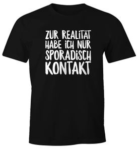 Herren T-Shirt Zur Realität habe ich nur sporadisch Kontakt Spruch-Shirt Sprüche Quote Fun Fun-Shirt Moonworks®  4XL