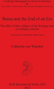 Butua and the End of an Era: The effect of the . Waarden, Catharina.=