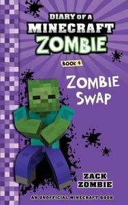 Diary of a Minecraft Zombie Book 4: Zombie Swap