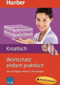Wortschatz einfach praktisch - Kroatisch
