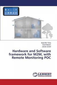 Hardware and Software framework for M2M, with Remote Monitoring POC