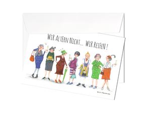 Grußkarte | Wir altern nicht… wir reifen!  | Postkarte Klappkarte Karte mit Briefumschlag | Künstlerin: Barbara Freundlieb