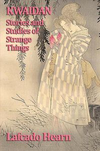 Kwaidan, Stories and  Studies of Strange Things