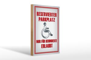 Holzschild Paken 20x30cm Parkplatz nur für Behinderte