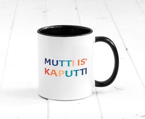 Mutti is kaputti | Mama ist kaputt | Muttertag Tasse Weiß Schwarz