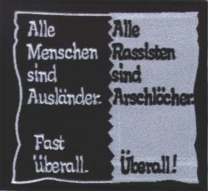 Alle Menschen sind Ausländer. Fast überall. Alle Rassisten sind Arschlöcher. Überall - Aufnäher