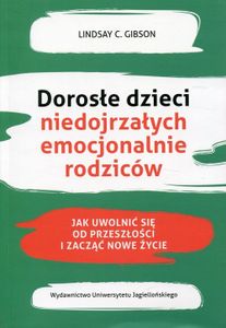 Dorosle dzieci niedojrzalych emocjonalnie rodzicow