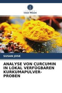 Analyse Von Curcumin In Lokal Verfügbaren Kurkumapulver-Proben