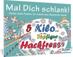Malbuch für Erwachsene: Mal Dich schlank!