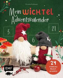 Mein Wichtel-Adventskalender-Buch  24 fröhliche Bastel-, Back- und Deko-Projekte ? Mit perforierten Seiten zum Auftrennen  Deutsch