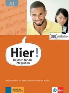 Hier! A1: Deutsch für die Integration. Intensivtrainer für Zweitschriftlernende mit Audios (Hier!: Deutsch für die Integration)
