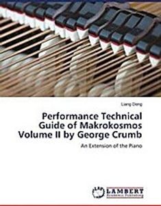 Performance Technical Guide of Makrokosmos Volume II by George Crumb