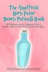 The Unofficial Harry Potter Beauty Potions Book: 40 Recipes from Dirigible