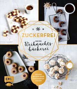 Zuckerfrei - Meine Weihnachtsbäckerei