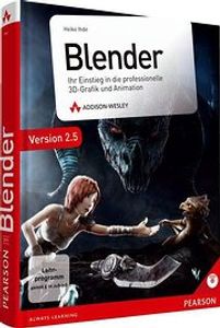 Blender  - inkl. Starterkit auf DVD: Ihr Einstieg in die professionelle 3D-Grafik und Animation (DPI Grafik)
