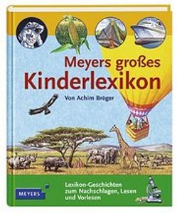 Meyers grosses Kinderlexikon: Lexikongeschichten zum Nachschlagen, Lesen und Vorlesen