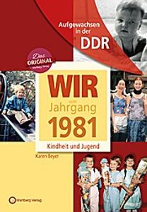 Geboren in der DDR. Wir vom Jahrgang 1981 Kindheit und Jugend