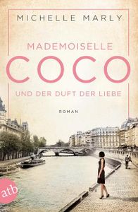 Mademoiselle Coco und der Duft der Liebe: Roman (Mutige Frauen zwischen Kunst und Liebe, Band 5)