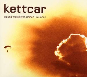 Kettcar-Du und wieviel von deinen Freunden