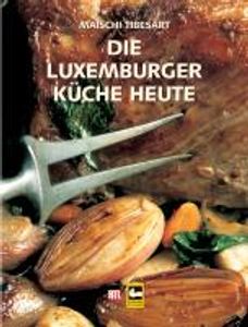 Tibesart: Luxemburger Küche heute