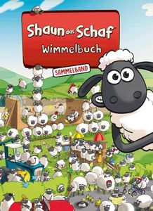 Shaun das Schaf Wimmelbuch - Der große Sammelband - Bilderbuch ab 3 Jahre: Band 1,2 und 3 in einem Buch - Kinderbücher ab 3 Jahre