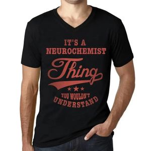 Herren Grafik T-Shirt V-Ausschnitt Das ist eine neurochemische Sache die Sie nicht verstehen würden – It's A Neurochemist Thing You Wouldn’t