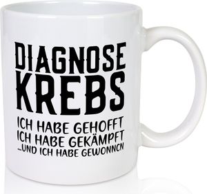 Diagnose Krebs | Hoffnung | Kämpfer | Heilung | Genesung - Tasse Weiß
