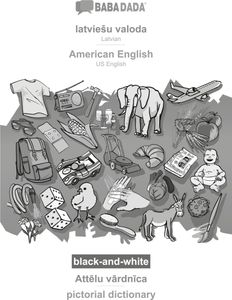 BABADADA black-and-white, latvie¿u valoda - American English, Att¿lu v¿rdn¿ca - pictorial dictionary
