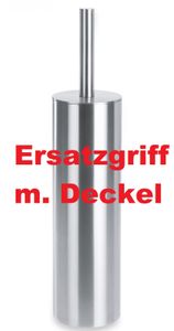 ZACK Ersatzgriff m. Deckel für Edelstahl Toilettenbürste TUBO WC-Bürste  940284G