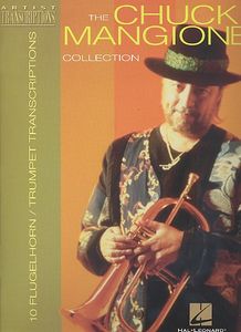 The Chuck Mangione Collection: 10 Trumpet and Flugelhorn Transcriptions