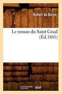 Le roman du Saint Graal (Ed.1841). De-BORON   .