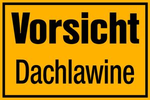 Schild Vorsicht Dachlawine 30x20cm