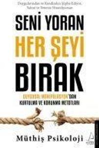 Seni Yoran Her Seyi Birak